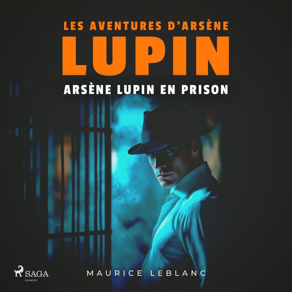 Arsène Lupin en prison Les aventures d'Arsène Lupin