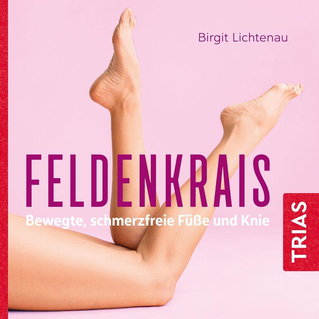 Feldenkrais - bewegte, schmerzfreie Füße und Knie (Hörbuch)