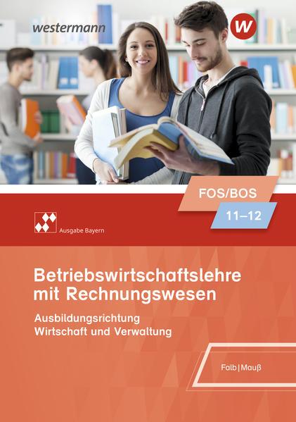 Betriebswirtschaftslehre mit Rechnungswesen - Ausgabe für Fach- und Berufsoberschulen in Bayern