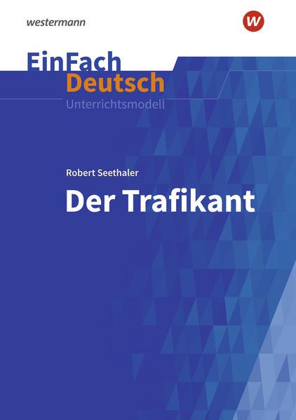 Der Trafikant. EinFach Deutsch Unterrichtsmodelle