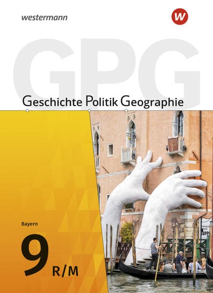 Geschichte - Politik - Geographie (GPG) 9. Schulbuch . Für Mittelschulen in Bayern