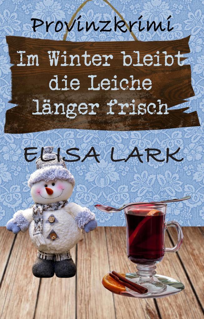 Im Winter bleibt die Leiche länger frisch