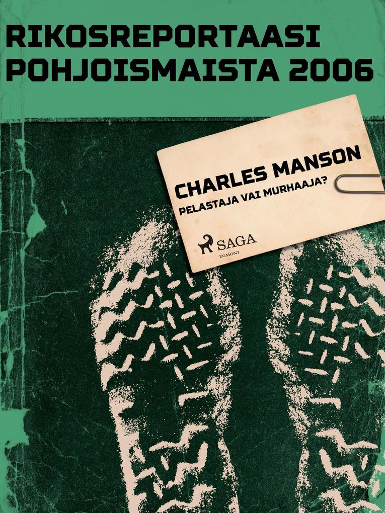 Charles Manson - pelastaja vai murhaaja?