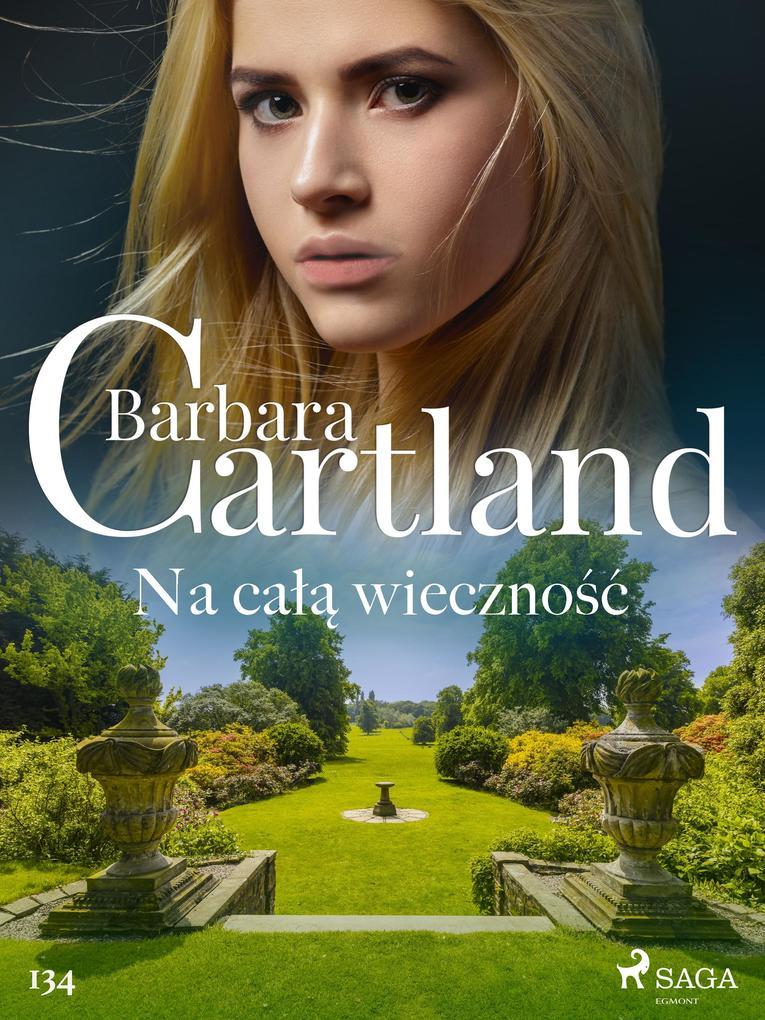 Na cala wiecznosc - Ponadczasowe historie milosne Barbary Cartland