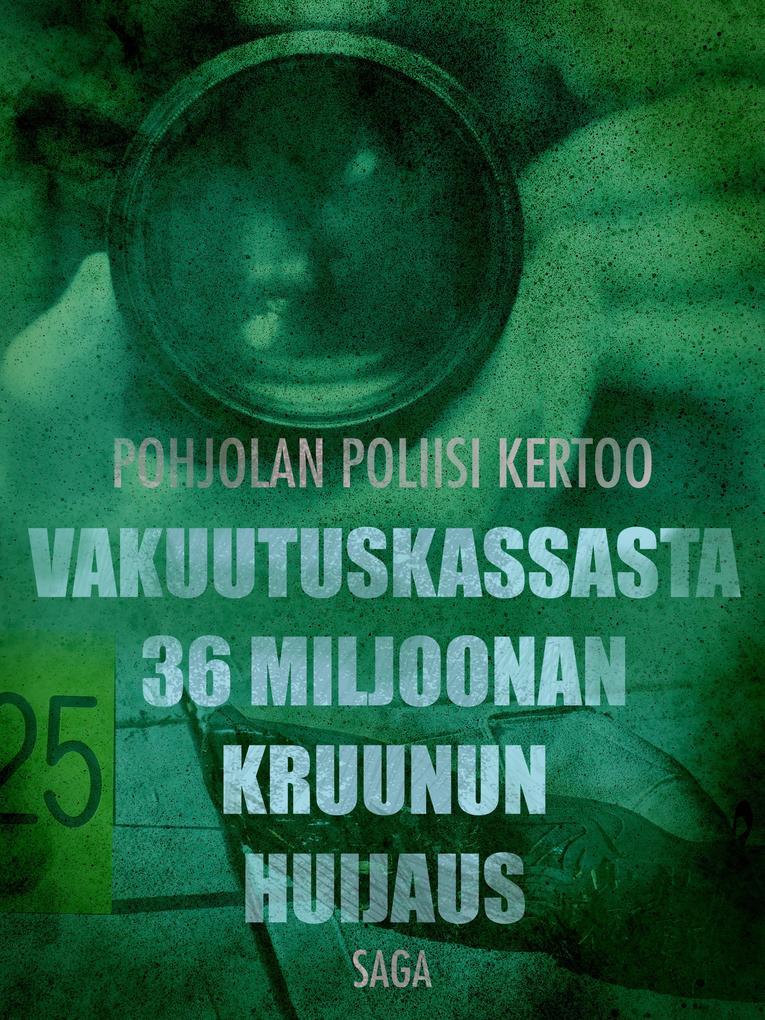 Vakuutuskassasta 36 miljoonan kruunun huijaus