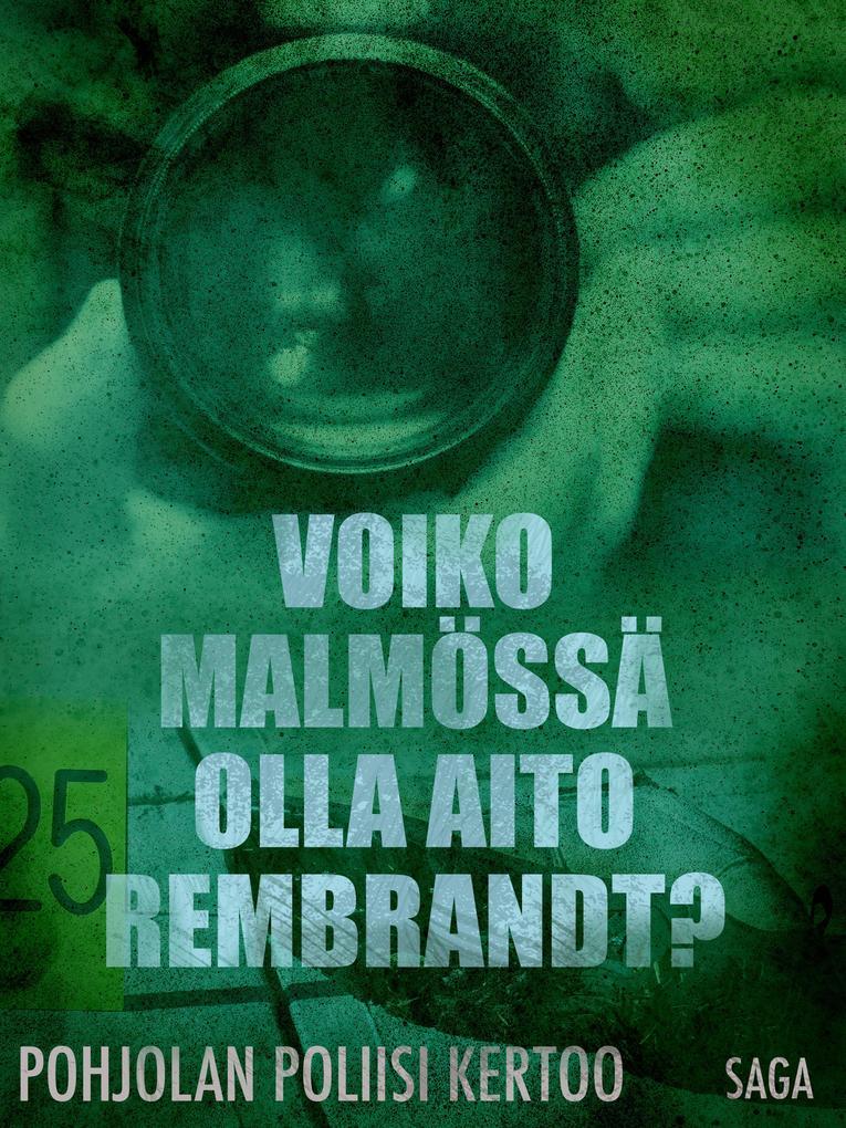 Voiko Malmössä olla aito Rembrandt?