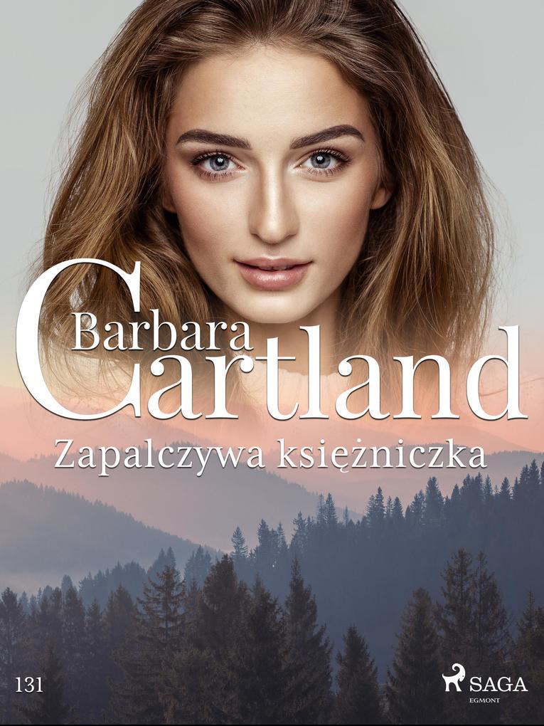 Zapalczywa ksiezniczka - Ponadczasowe historie milosne Barbary Cartland