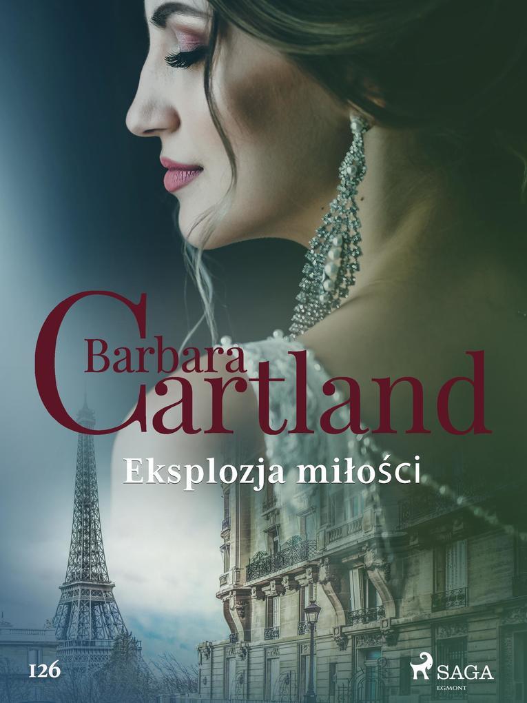 Eksplozja milosci - Ponadczasowe historie milosne Barbary Cartland