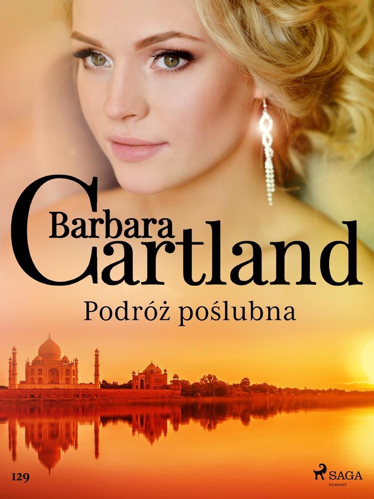 Podróz poslubna - Ponadczasowe historie milosne Barbary Cartland