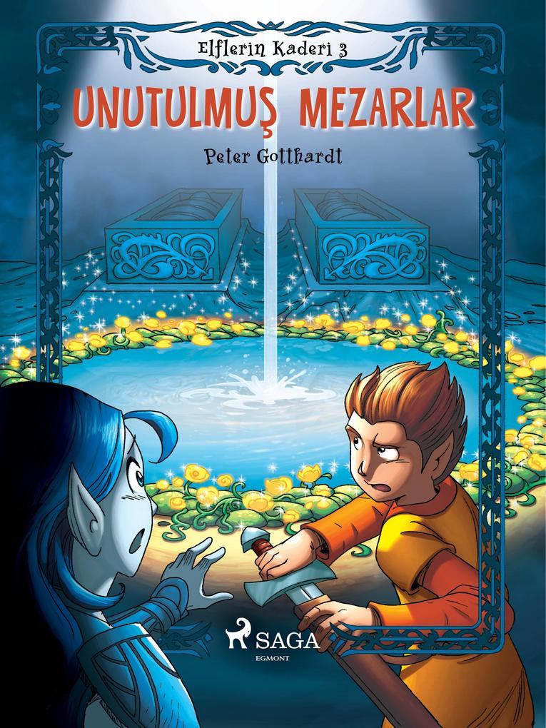 Elflerin Kaderi 3: Unutulmus Mezarlar