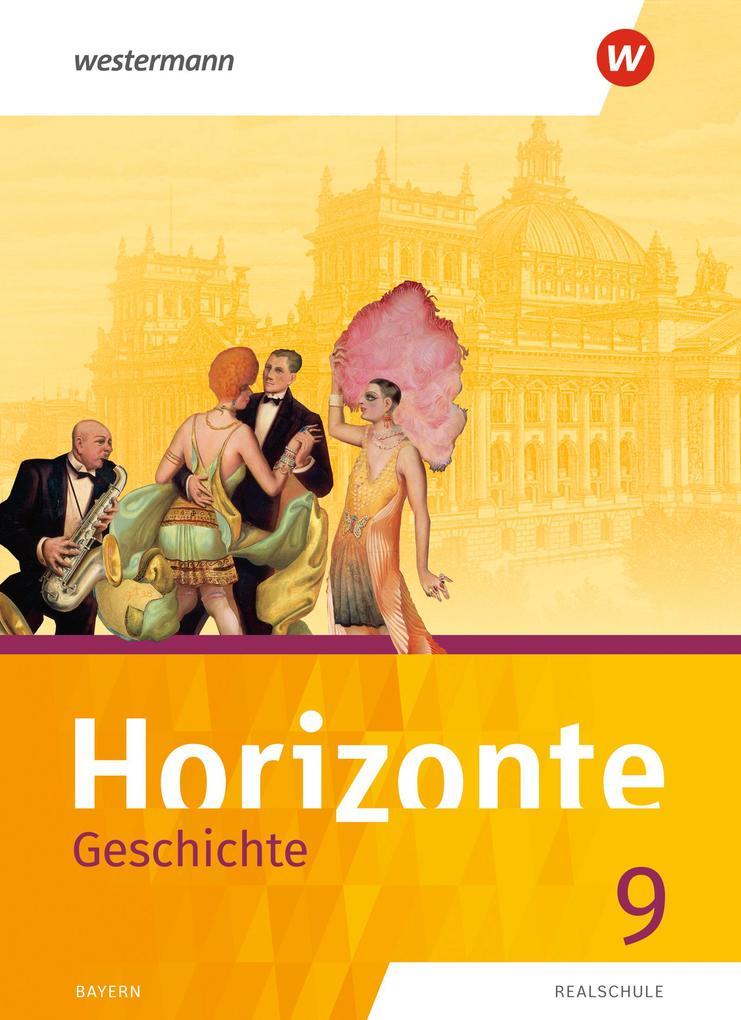 Horizonte - Geschichte 9. Schulbuch. Für Realschulen in Bayern