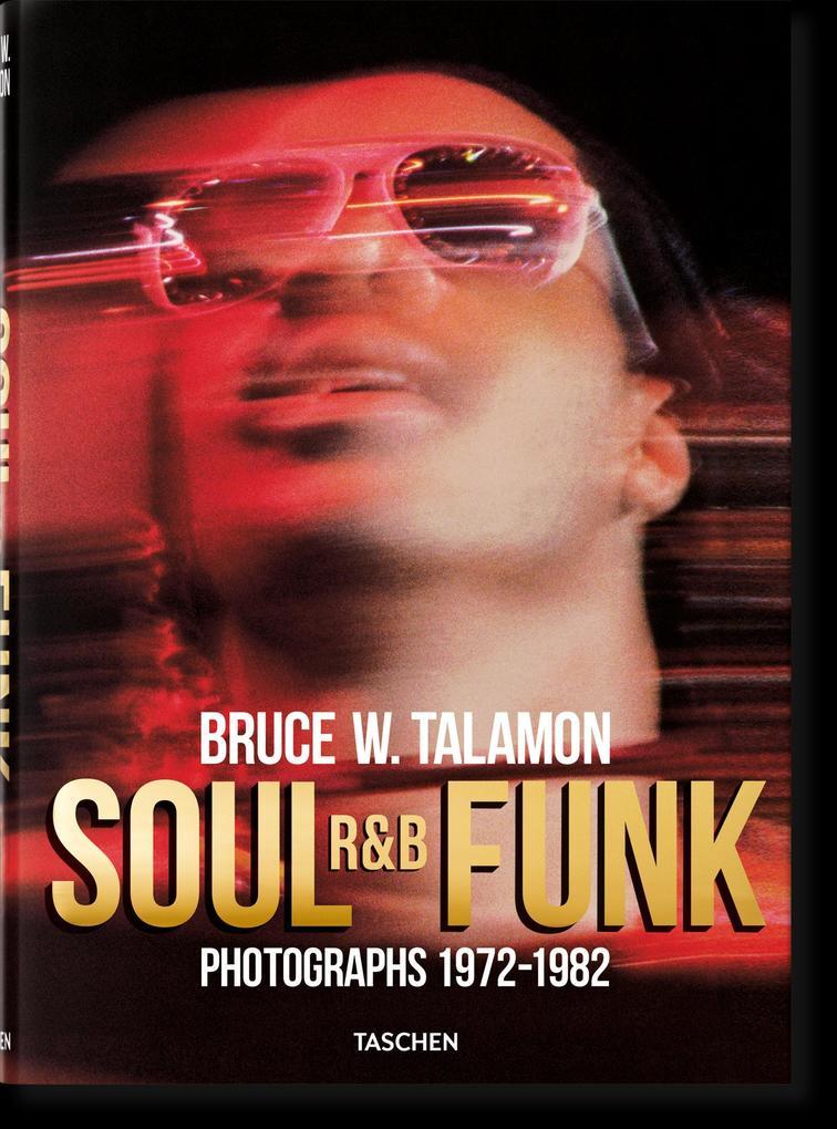 Bruce W. Talamon. Soul. R&B. Funk. Photographs 1972-1982