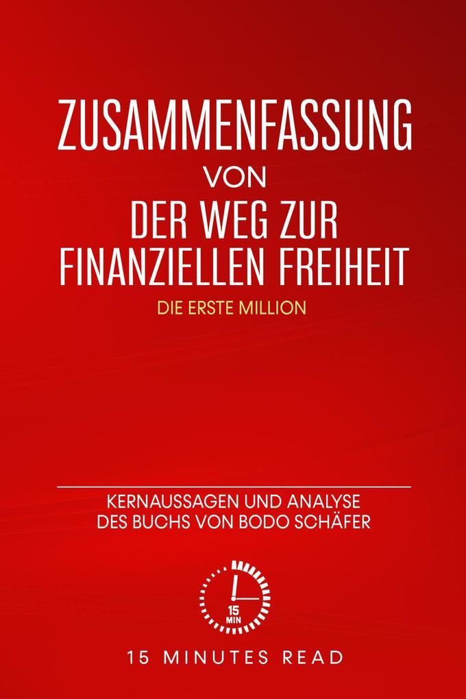 Zusammenfassung von "Der Weg zur finanziellen Freiheit": Kernaussagen und Analyse des Buchs von Bodo Schäfer