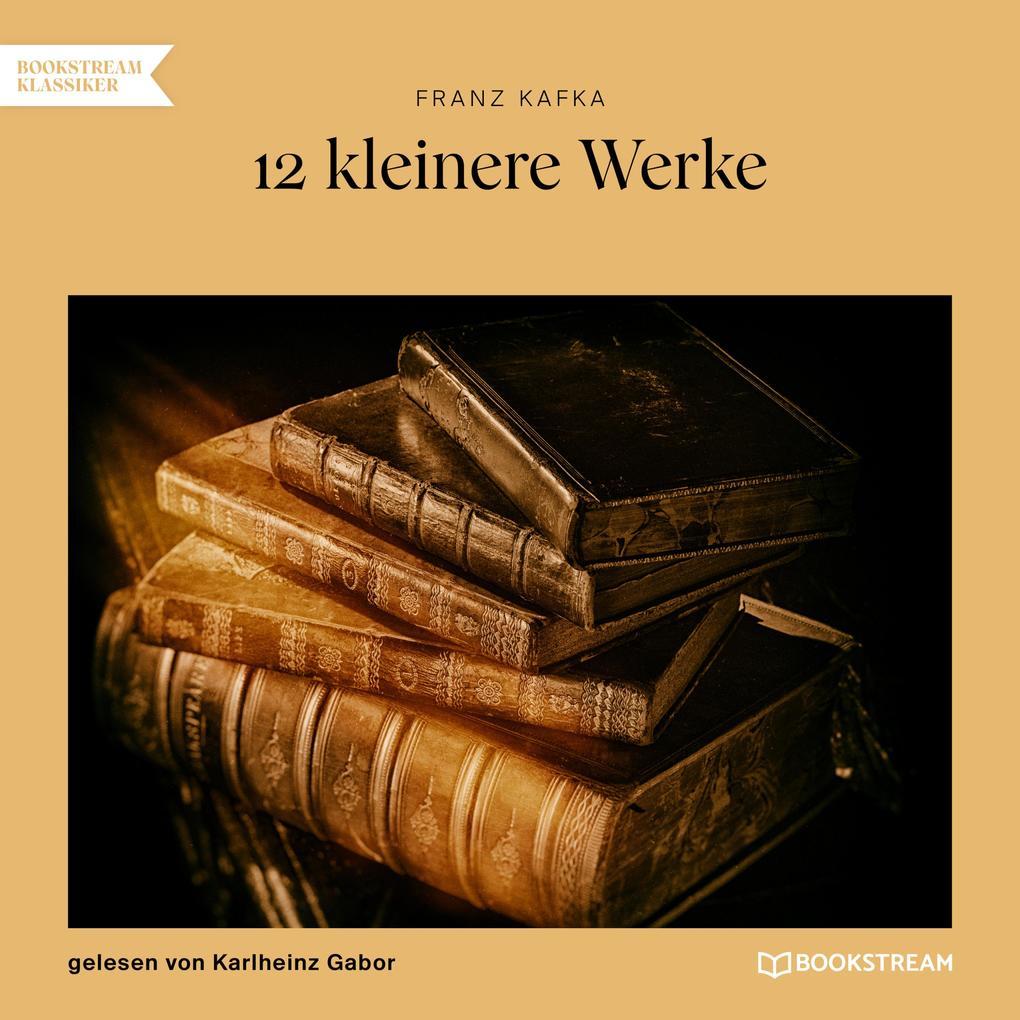 12 kleinere Werke