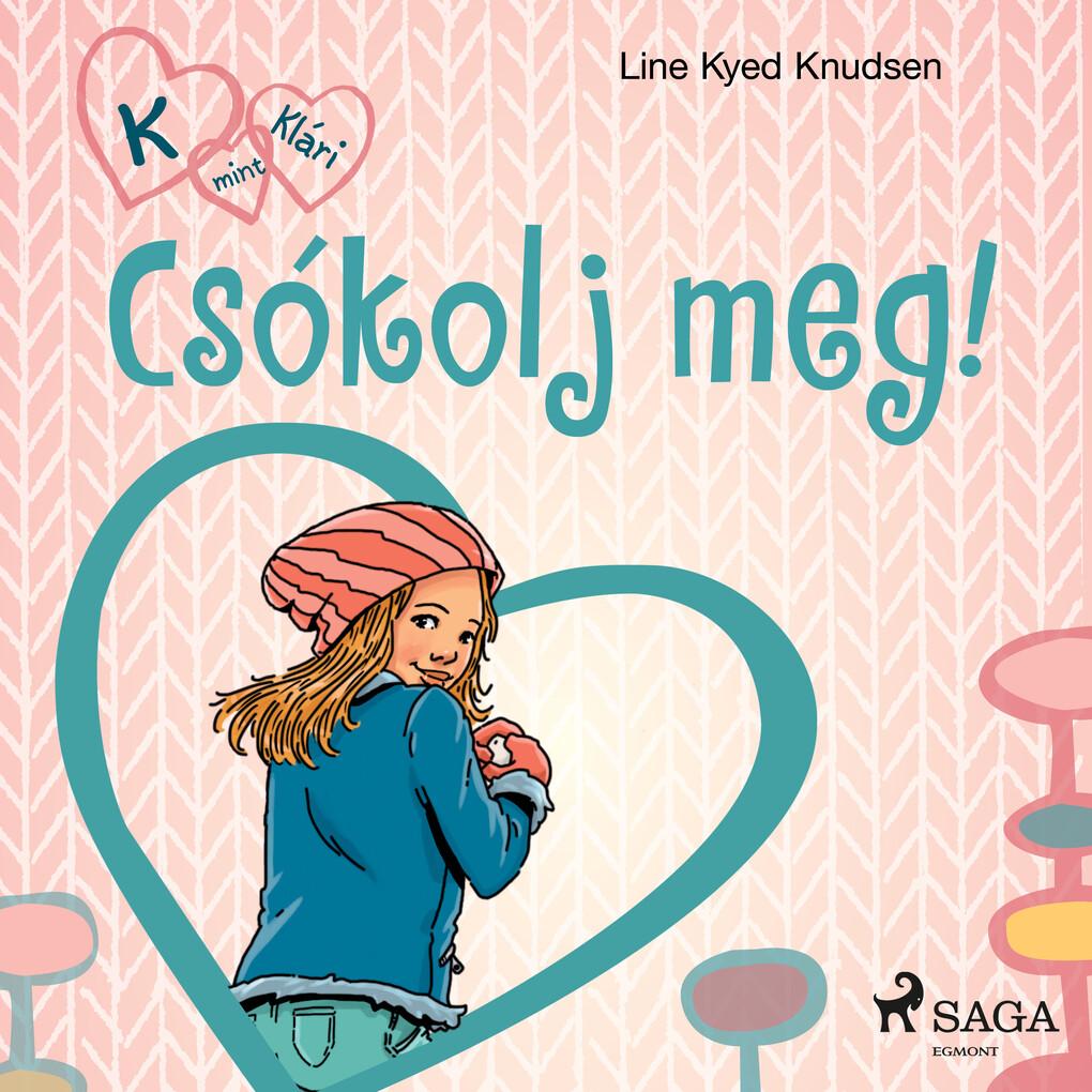 K, mint Klári 3. ' Csókolj meg!