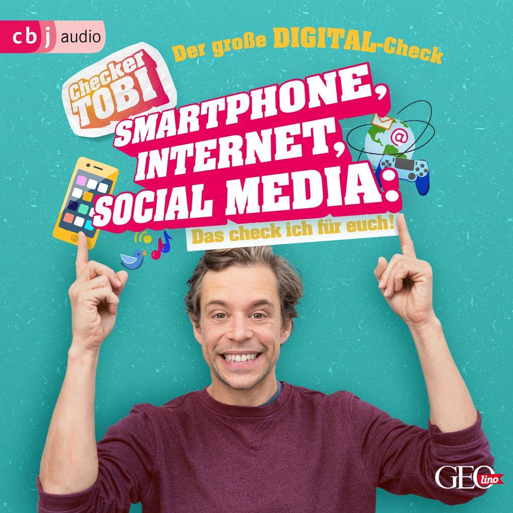 Checker Tobi - Der große Digital-Check: Smartphone, Internet, Social Media Das check ich für euch!