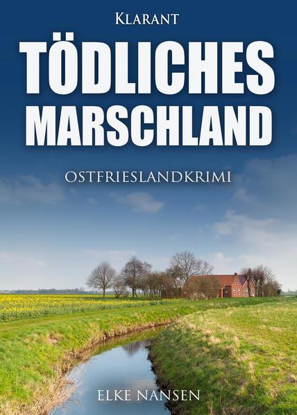 Tödliches Marschland. Ostfrieslandkrimi