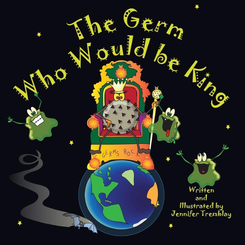 The Germ Who Would be King