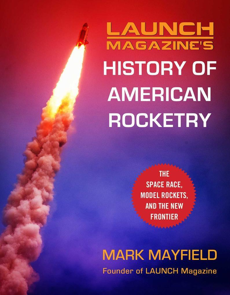 Launch Magazine's History of American Rocketry