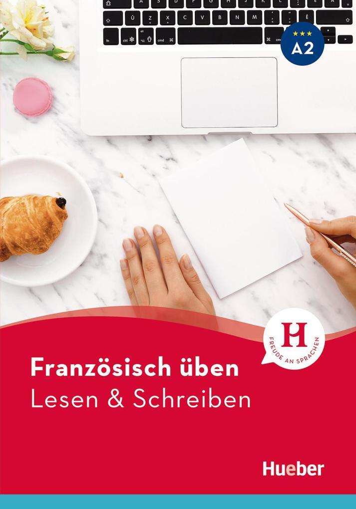 Französisch üben - Lesen & Schreiben A2