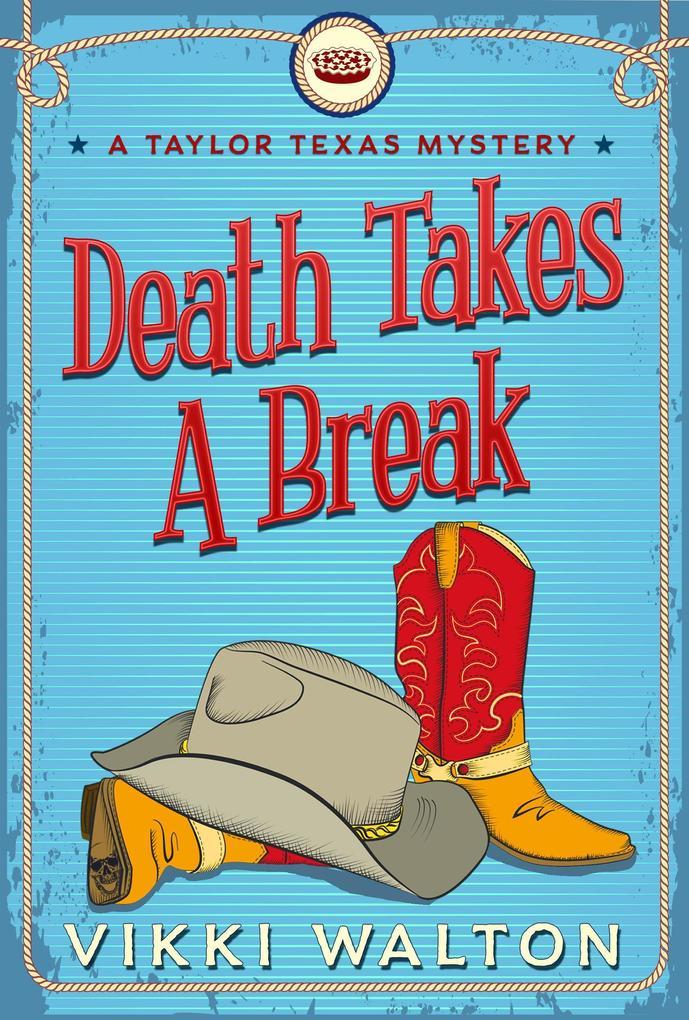 Death Takes A Break (A Taylor Texas Mystery, #1)