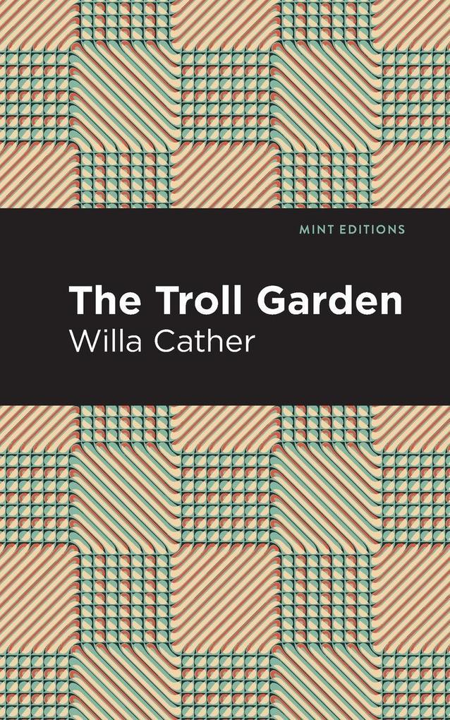 The Troll Garden And Other Stories