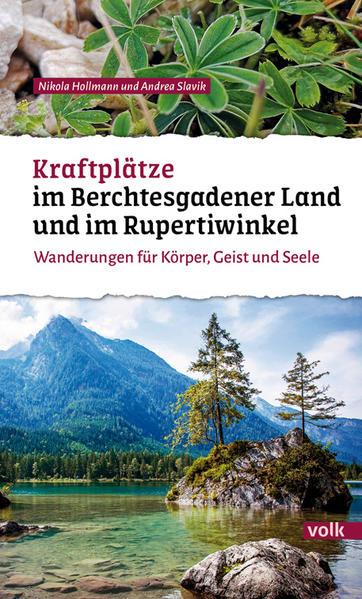 Kraftplätze im Berchtesgadener Land und Rupertiwinkel