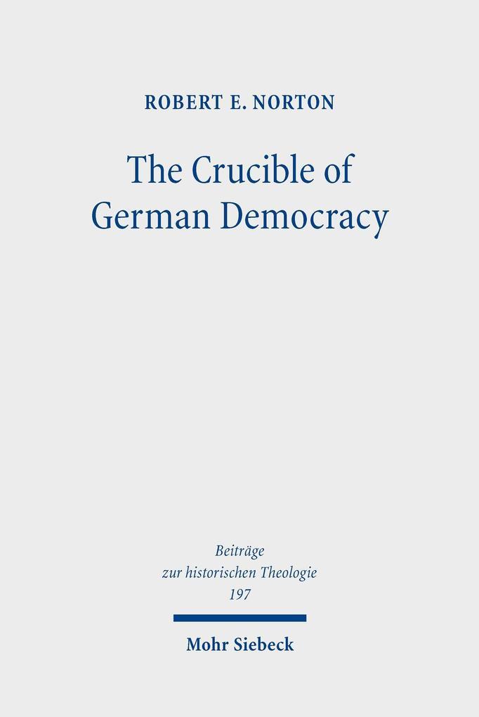 The Crucible of German Democracy