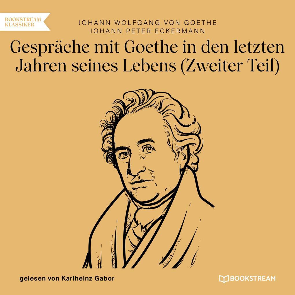 Gespräche mit Goethe in den letzten Jahren seines Lebens