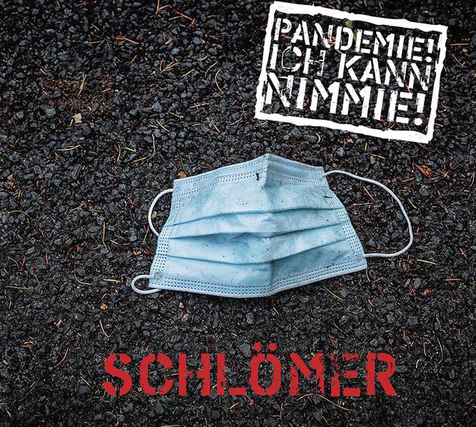 Pandemie! Ich kann nimmie