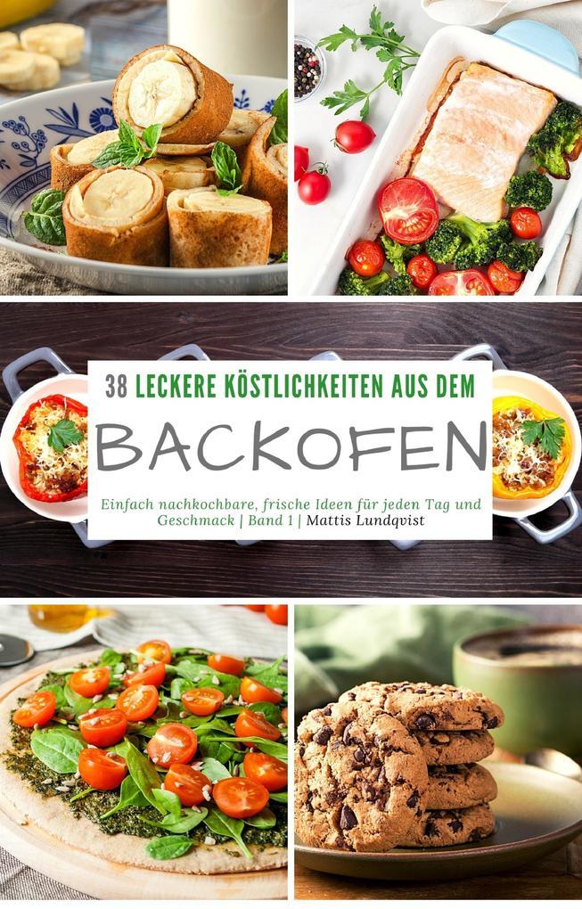 38 leckere Köstlichkeiten aus dem Backofen