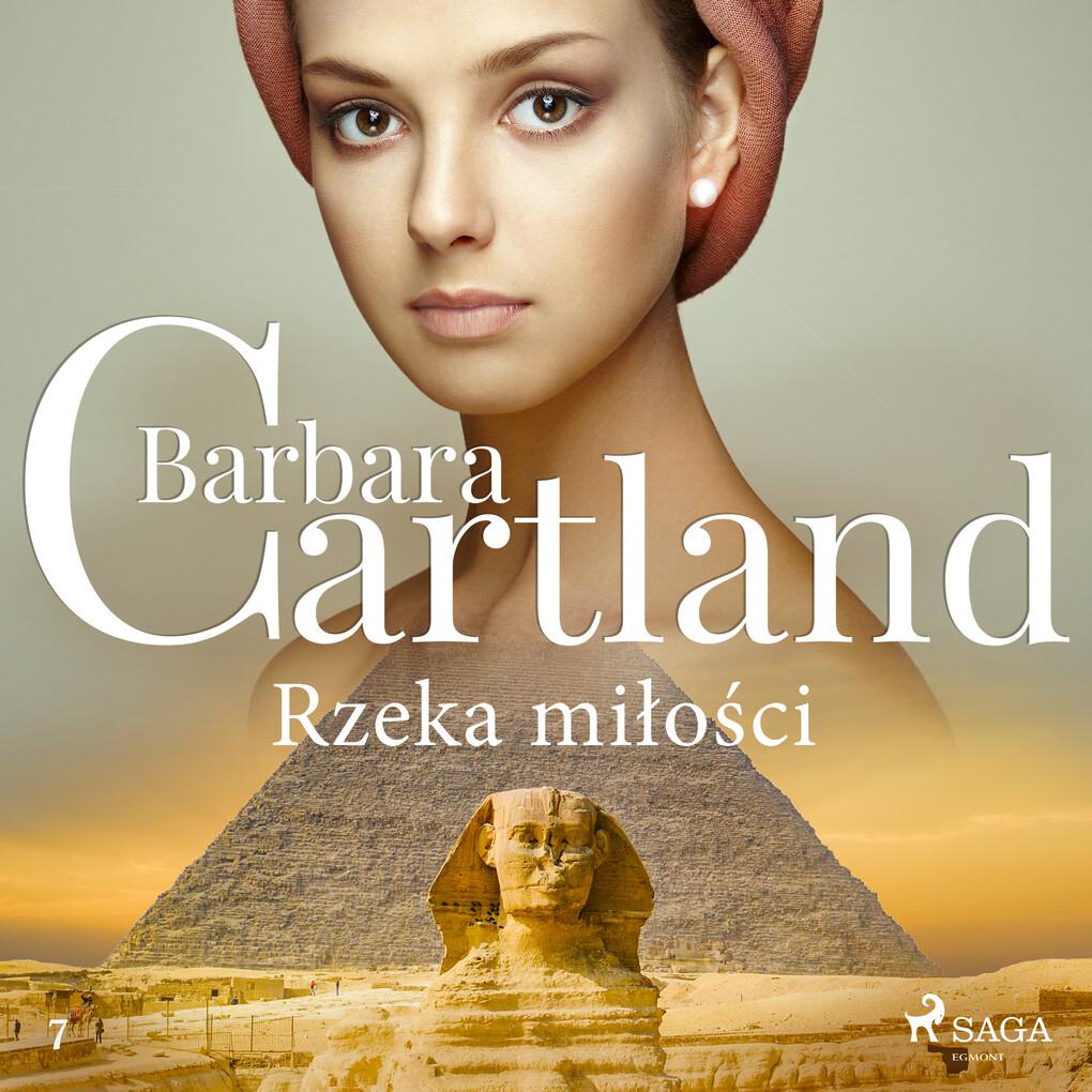 Rzeka mi'o'ci - Ponadczasowe historie mi'osne Barbary Cartland