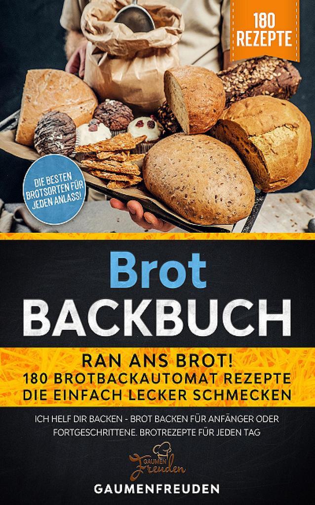 Brot Backbuch - Ran ans Brot! 180 Brotbackautomat Rezepte