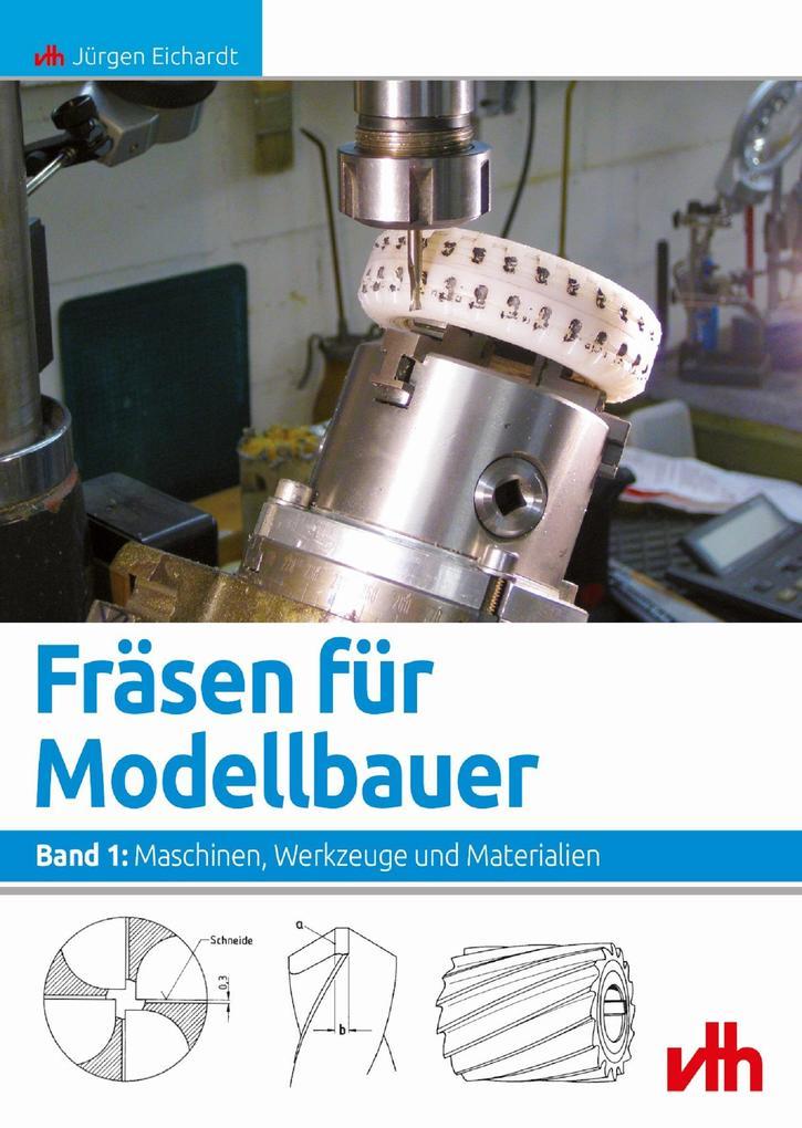 Fräsen für Modellbauer: Band 1