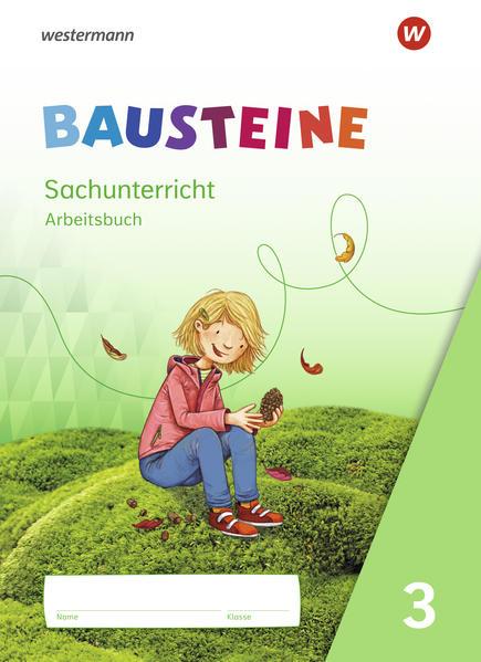 BAUSTEINE Sachunterricht 3. Arbeitsbuch