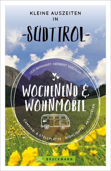 Wochenend und Wohnmobil - Kleine Auszeiten in Südtirol