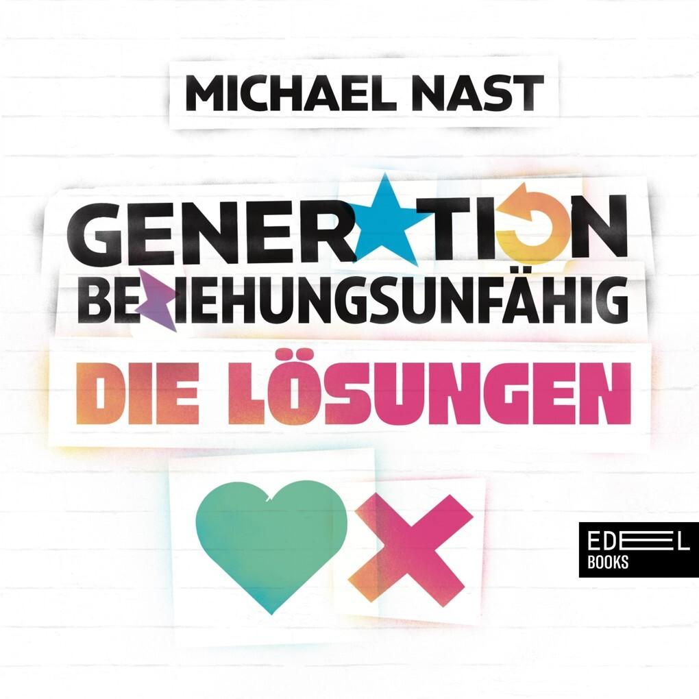 Generation Beziehungsunfähig. Die Lösungen