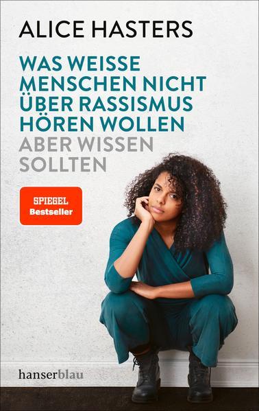 8. Alice Hasters: Was weiße Menschen nicht über Rassismus hören wollen aber wissen sollten