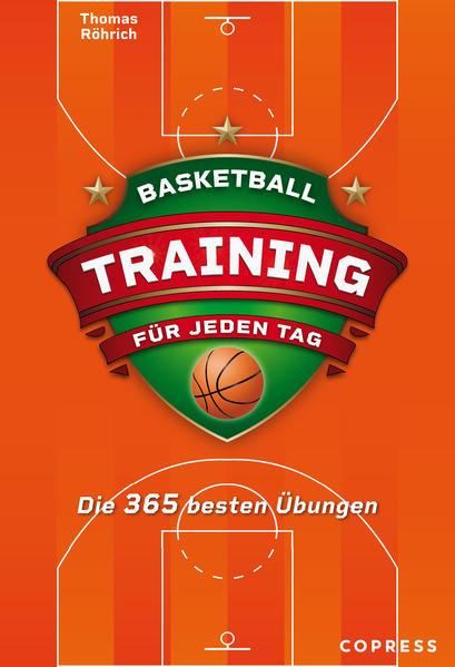 Basketballtraining für jeden Tag. Die 365 besten Übungen.