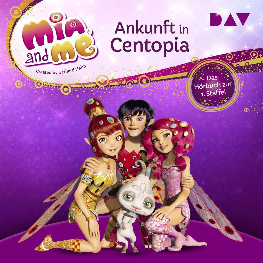 Mia and me: Ankunft in Centopia ' Das Hörbuch zur 1. Staffel