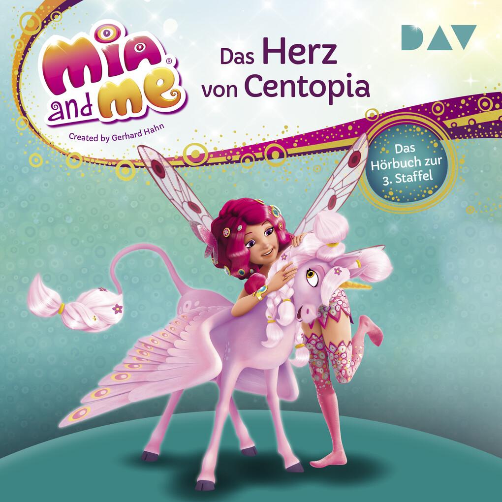 Mia and me: Das Herz von Centopia ' Das Hörbuch zur 3. Staffel