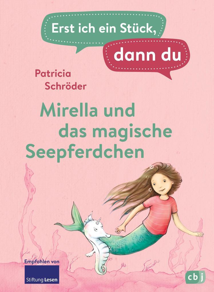 Erst ich ein Stück, dann du - Mirella und das magische Seepferdchen