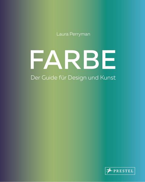 Farbe. Der Guide für Design und Kunst