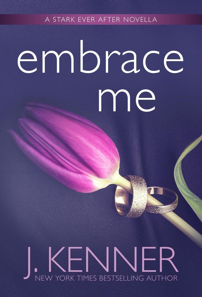 Embrace Me (Stark Ever After, #7)