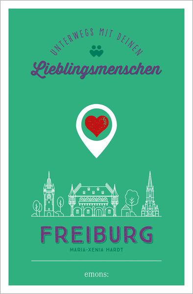 Freiburg. Unterwegs mit deinen Lieblingsmenschen