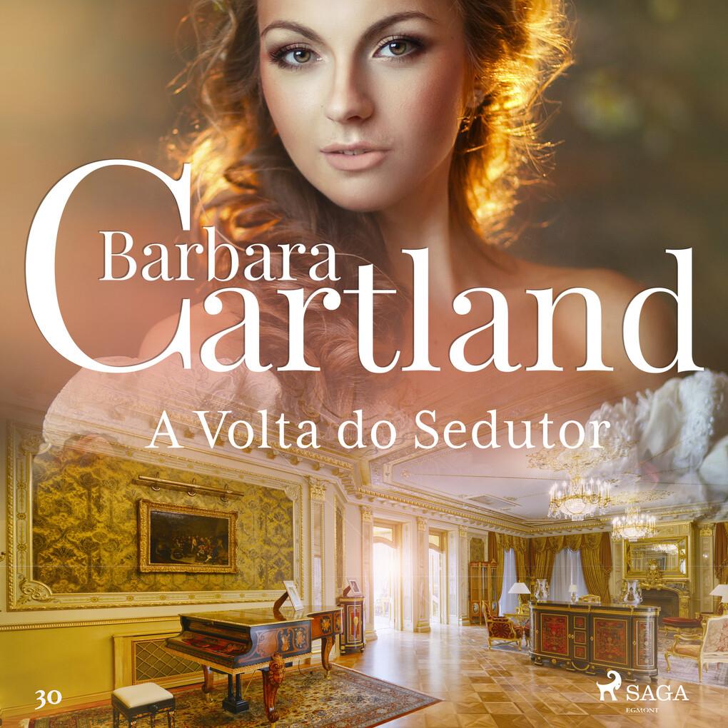 A Volta do Sedutor (A Eterna Coleção de Barbara Cartland 30)