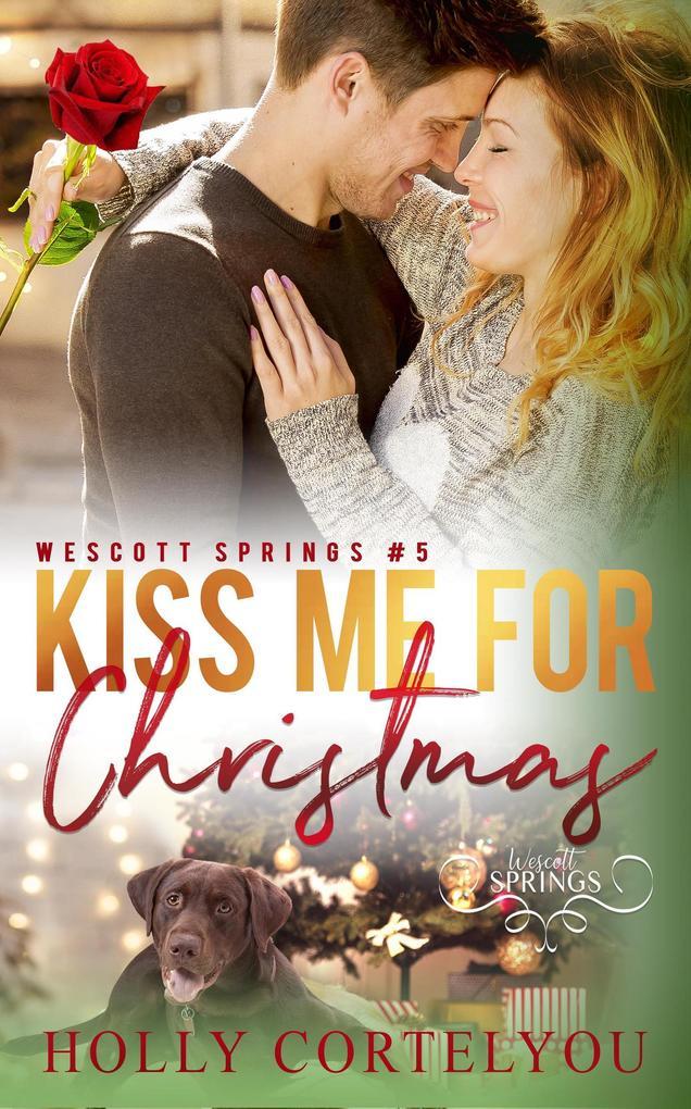 Kiss Me for Christmas (Wescott Springs, #5)