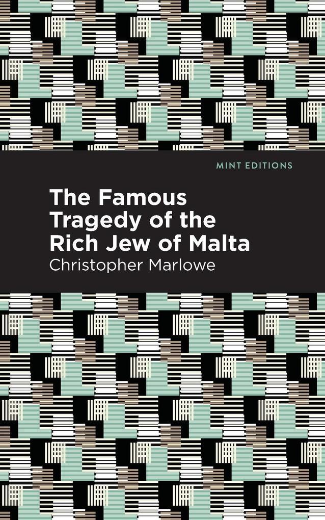 The Famous Tragedy of the Rich Jew of Malta