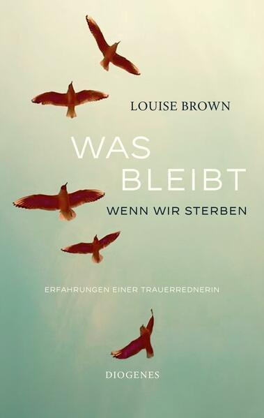 9. Louise Brown: Was bleibt, wenn wir sterben