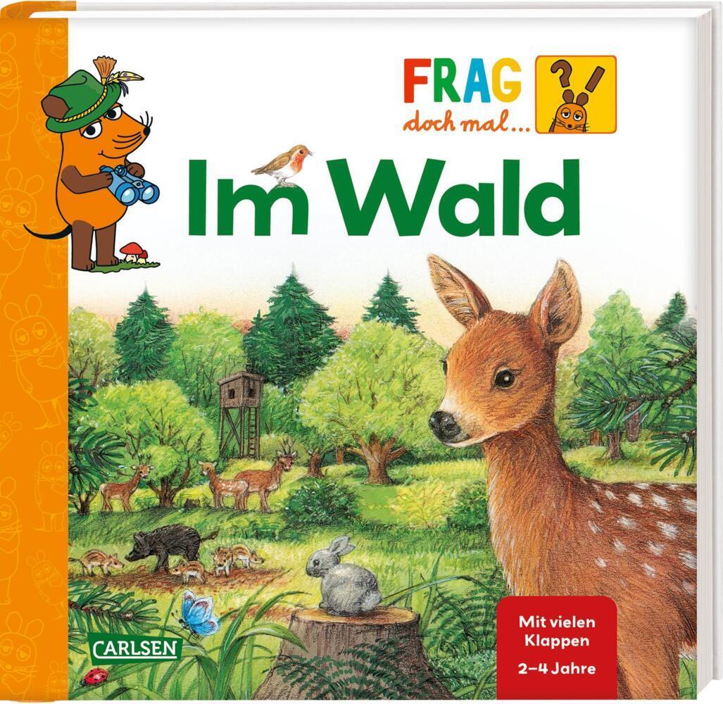 Frag doch mal ... die Maus: Im Wald